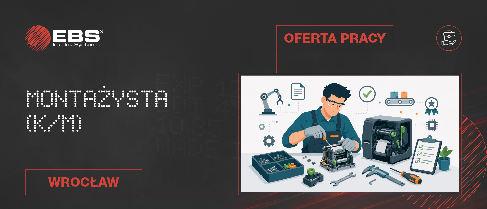 OFERTA PRACY: Montażysta (k/m) - EBS Ink-Jet Systems Poland Sp. z o.o. OFERTA PRACY: Montażysta (k/m) - Oferta pracy dział dokumentacji EBS oferta pracy montazysta k m